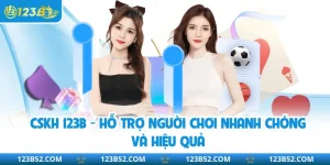 CSKH 123B - Hỗ Trợ Người Chơi Nhanh Chóng Và Hiệu Quả